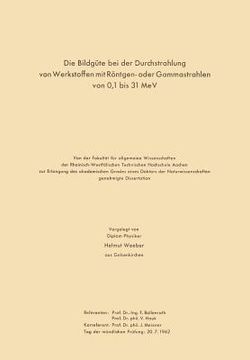 portada Die Bildgüte Bei Der Durchstrahlung Von Werkstoffen Mit Röntgen- Oder Gammastrahlen Von 0,1 Bis 31 Mev