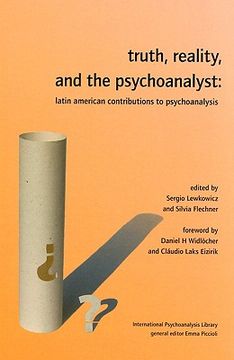 portada truth, reality, and the psychoanalyst: latin american contributions to psychoanalysis
