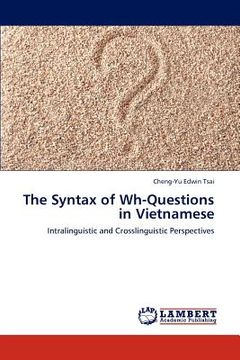 portada the syntax of wh-questions in vietnamese (en Inglés)