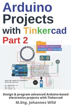 portada Arduino Projects with Tinkercad Part 2: Design & program advanced Arduino-based electronics projects with Tinkercad (in English)