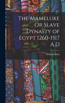 portada The Mameluke Or Slave Dynasty of Egypt 1260-1517 A.D (en Inglés)