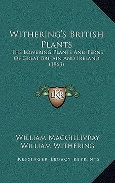portada withering's british plants: the lowering plants and ferns of great britain and ireland (1863) (en Inglés)