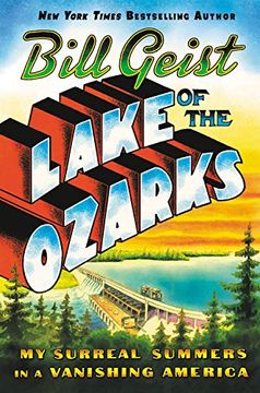 portada Lake of the Ozarks: My Surreal Summers in a Vanishing America (en Inglés)