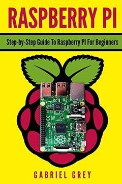 portada Raspberry pi: Step-By-Step Guide to Raspberry pi for Beginners (en Inglés)