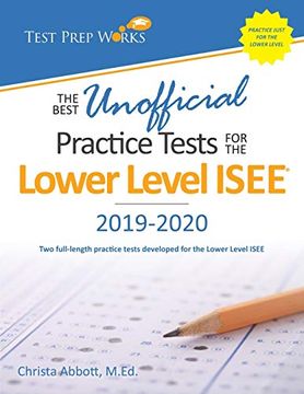 portada The Best Unofficial Practice Tests for the Lower Level Isee (en Inglés)
