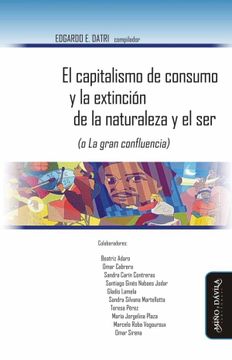 portada El Capitalismo de Consumo y la Extinción de la Naturaleza y el Ser: (o la Gran Confluencia) (in Spanish)