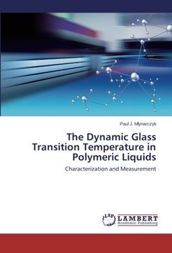 portada The Dynamic Glass Transition Temperature in Polymeric Liquids