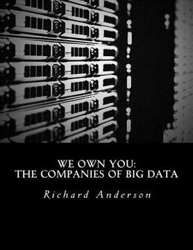 portada We Own You: The Companies of Big Data (en Inglés)