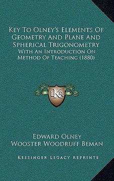 portada key to olney's elements of geometry and plane and spherical trigonometry: with an introduction on method of teaching (1880)