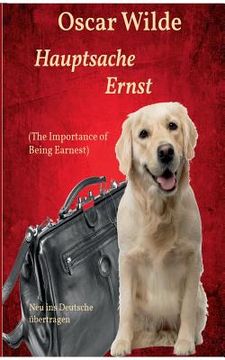 portada Hauptsache Ernst (The Importance of Being Earnest): Neu ins Deutsche übertragen (en Alemán)
