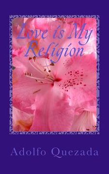 portada Love is My Religion: Rooted in God (en Inglés)