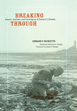 portada Breaking Through: Essays, Journals, and Travelogues of Edward f. Ricketts 