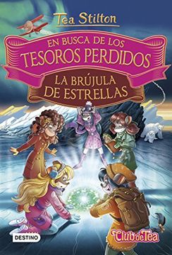 portada En Busca de los Tesoros Perdidos: La Brújula de Estrellas (Tea Stilton. Libros Especiales) (in Spanish)