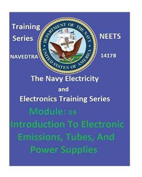portada The Navy Electricity and Electronics Training Series: Module 06 Introduction To Electronic Emissions, Tubes, And Power Supplies (en Inglés)