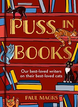portada Puss in Books: Our Best-Loved Writers on Their Best-Loved Cats (in English)
