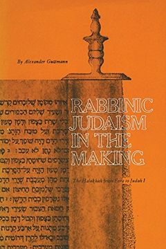 portada Rabbinic Judaism in the Making: The Halakhah from Ezra to Judah I