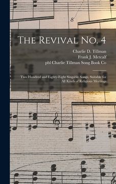 portada The Revival No. 4: Two Hundred and Eighty-eight Singable Songs, Suitable for All Kinds of Religious Meetings (in English)