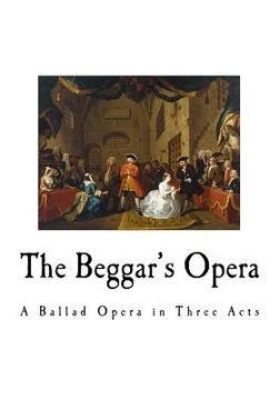 portada The Beggar's Opera: A Ballad Opera in Three Acts (in English)