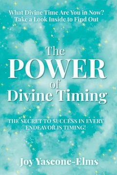 portada The Power of Divine Timing: The Secret to Success in Every Endeavor Is Timing (en Inglés)