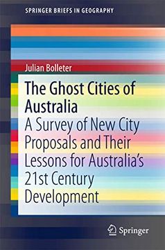 portada The Ghost Cities of Australia: A Survey of New City Proposals and Their Lessons for Australia's 21st Century Development (en Inglés)