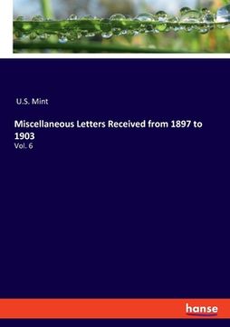 portada Miscellaneous Letters Received from 1897 to 1903: Vol. 6