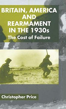 portada Britain, America and Rearmament in the 1930S: The Cost of Failure (en Inglés)