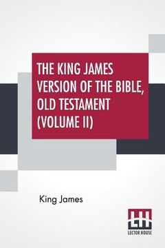 portada The King James Version Of The Bible, Old Testament (Volume II) (en Inglés)