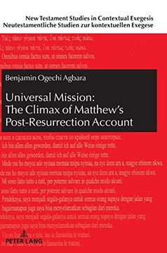 portada Universal Mission: The Climax of Matthew'S Post-Resurrection Account; An Exegetical Analysis of Matthew 28 (11) (New Testament Studies in Contextual Exegesis. Neutestamentli) (en Alemán)