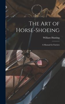 portada The art of Horse-shoeing: A Manual for Farriers (en Inglés)