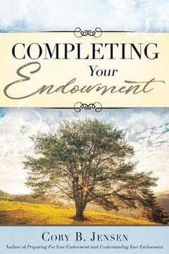 portada Completing Your Endowment (The Temple Endowment) (en Inglés)