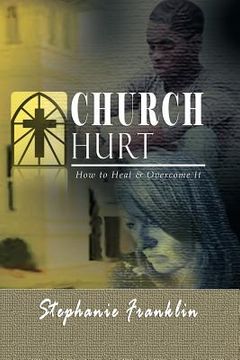 portada Church Hurt: How to Heal & Overcome It (in English)