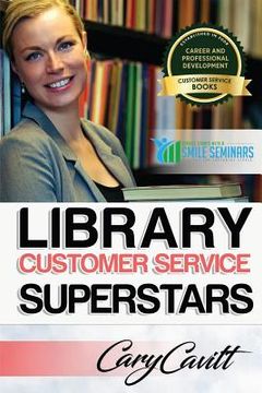 portada Library Customer Service Superstars: Six attitudes that bring out our best (en Inglés)