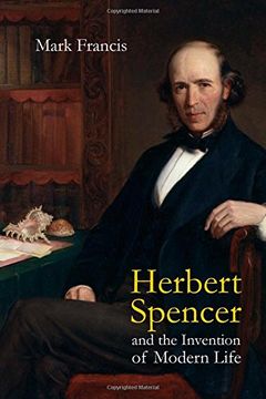 portada Herbert Spencer and the Invention of Modern Life