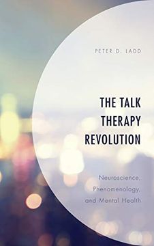 portada The Talk Therapy Revolution: Neuroscience, Phenomenology, and Mental Health 