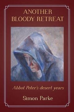 portada Another Bloody Retreat: Abbot Peter's desert years (en Inglés)