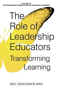portada The Role of Leadership Educators: Transforming Learning (hc)