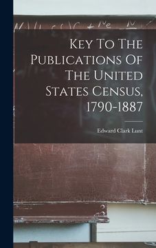 portada Key To The Publications Of The United States Census, 1790-1887