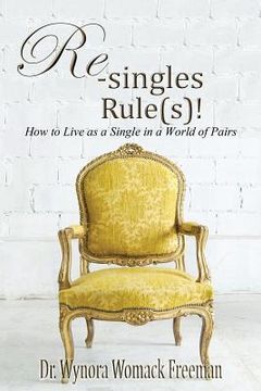 portada Re-singles Rule(s)! How To Live as a Single in a World of Pairs (en Inglés)