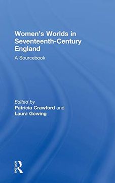 portada Women's Worlds in Seventeenth-Century England: A Sourcebook (en Inglés)