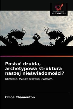 portada Postac druida, archetypowa struktura naszej nieświadomości? (in Polaco)