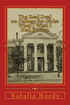 portada The Real Deal on College for Girls: What I Wish I Had Known (in English)