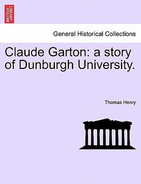 portada claude garton: a story of dunburgh university. (in English)