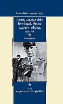 portada Framing Narratives of the Second World war and Occupation in France, 1939-2009: New Readings (Durham Modern Languages Series) (in English)