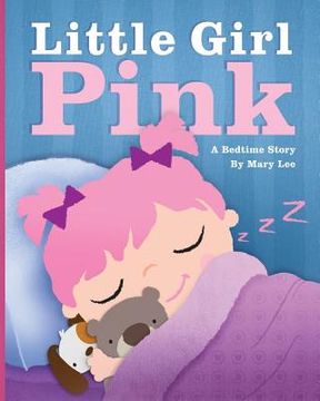 portada Little Girl Pink: A Bedtime Story (en Inglés)