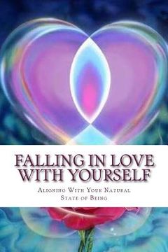 portada Falling In Love With Yourself: Aligning With Your Natural State of Being (en Inglés)