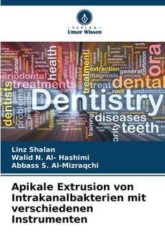 portada Apikale Extrusion von Intrakanalbakterien mit verschiedenen Instrumenten (in German)