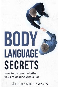 portada Body Language Secrets: How to discover whether you are dealing with a liar (en Inglés)