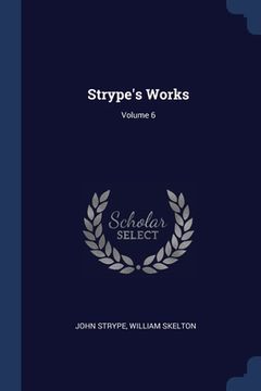 portada Strype's Works; Volume 6 (en Inglés)
