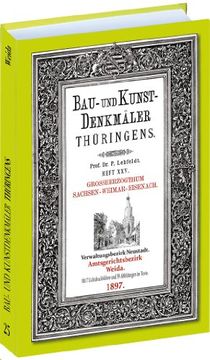 portada Bau- und Kunstdenkmäler Thüringens 25. Amtsgerichtsbezirk WEIDA 1897: GROSSHERZOGTHUM SACHSEN-WEIMAR-EISENACH (Heft 8 von 13)