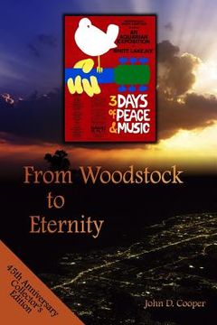 portada From Woodstock to Eternity: A Free Spirit Finds True Freedom (en Inglés)